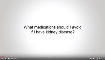 What medications should I avoid if I have kidney disease?  video